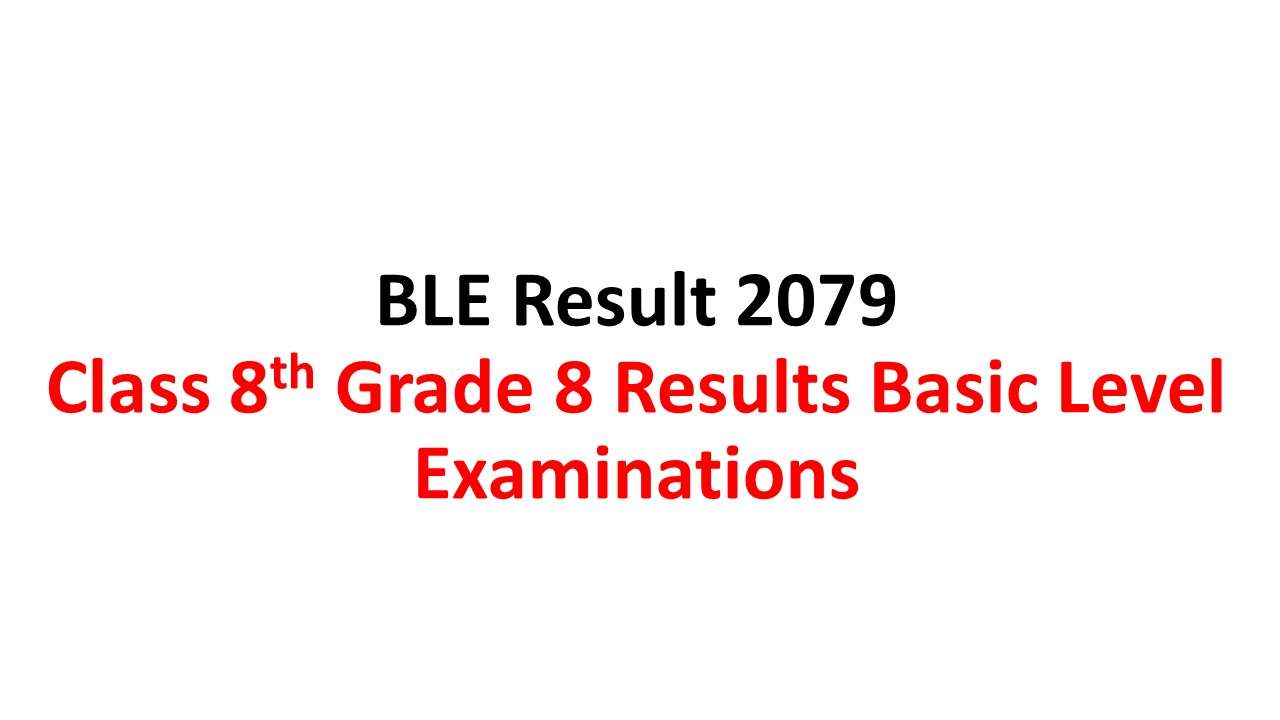 BLE Result 2079/2078 DLE Grade 8 / Class 8th Basic Level Examination ...