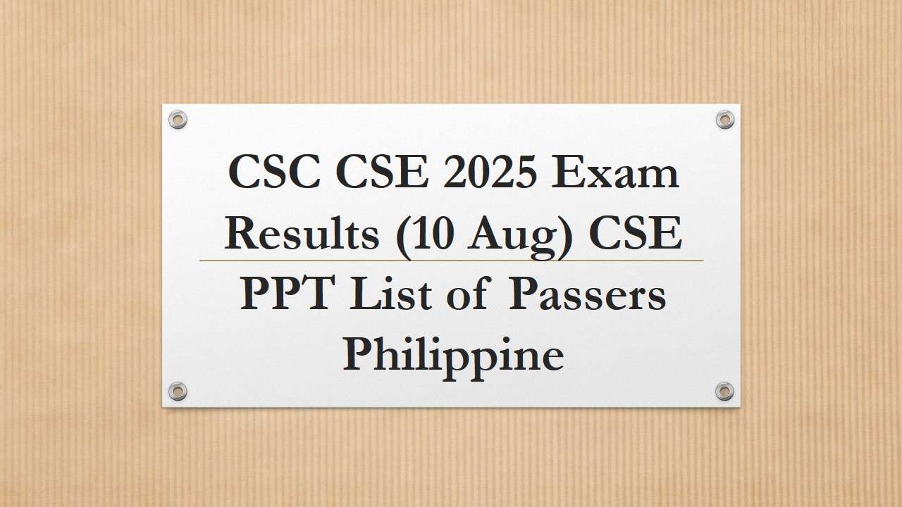 CSC CSE 2025 Exam Results (10 Aug) CSE PPT List of Passers Philippine ...
